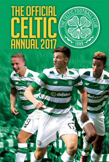 The Official Celtic Annual 2017 by Grange Communications Ltd - Hardback