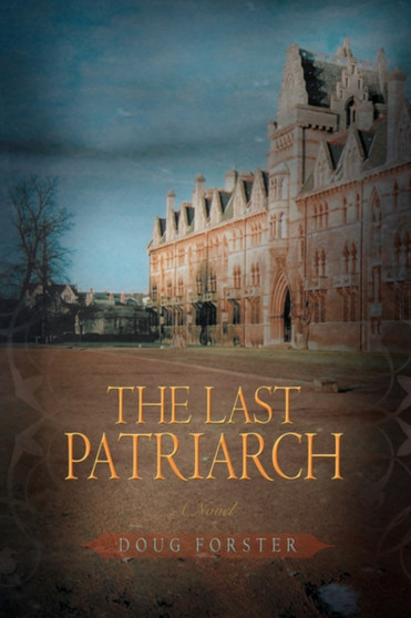 The Last Patriarch by Doug Forster - Hardback