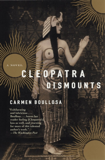 Cleopatra Dismounts : A Novel by Carmen Boullosa - Paperback