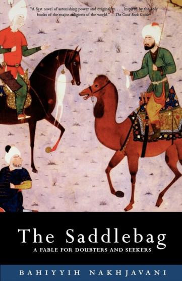 Saddlebag : A Fable for Doubters and Seekers : 15 by Bahiyyih Nakhjavani - Paperback