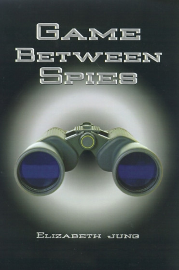 Game Between Spies by Elizabeth J. Jung - Hardback