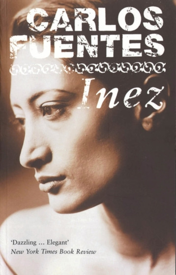 Inez by Carlos Fuentes - Paperback