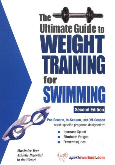 Ultimate Guide to Weight Training for Swimming, 2nd Edition by Rob Price - Paperback