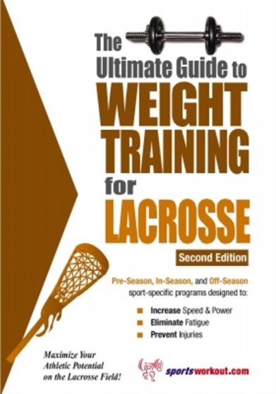 Ultimate Guide to Weight Training for Lacrosse : 2nd Edition by Robert G. Price - Paperback