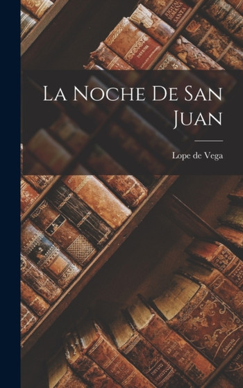 La Noche de San Juan by Lope De Vega - Hardback