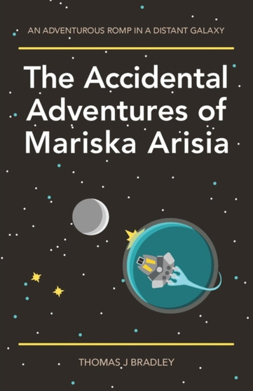 The Accidental Adventures of Mariska Arisia by Thomas J Bradley - Paperback