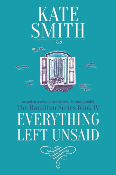 Everything Left Unsaid : 4 by Kate Smith - Paperback