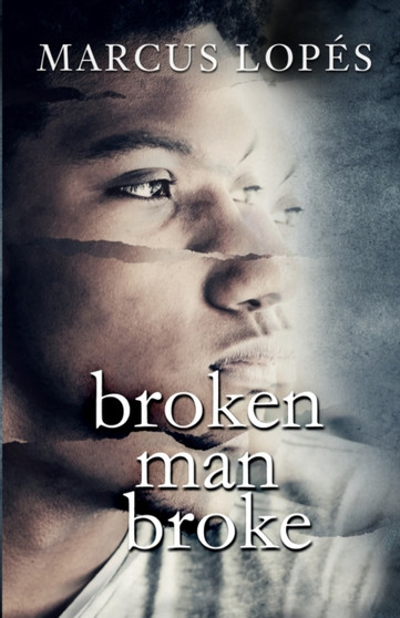 Broken Man Broke : 1 by Marcus Lopes - Paperback