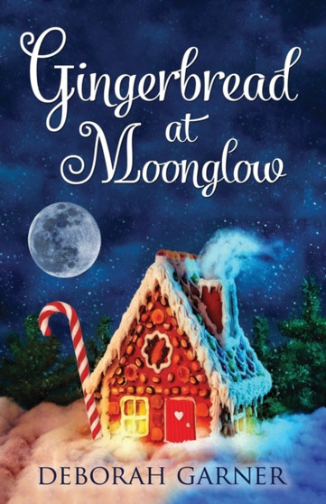 Gingerbread at Moonglow by Deborah Garner - Paperback