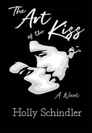 The Art of the Kiss by Holly Schindler - Hardback