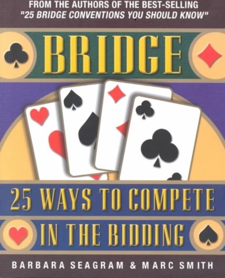 Bridge : 25 Ways to Compete in the Bidding by Barbara Seagram - Paperback
