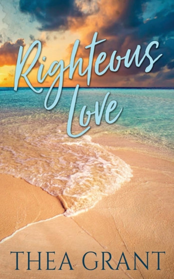 Righteous Love by Thea Grant - Paperback