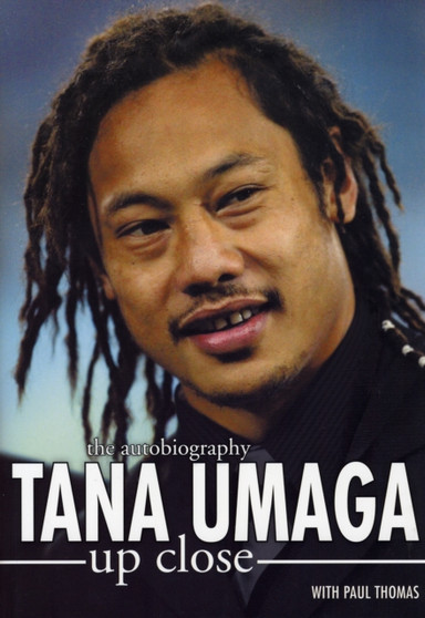 Tana Umaga : Up Close by Tana Umaga - Hardback