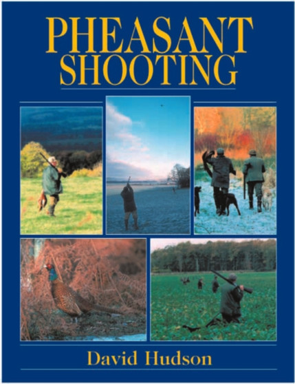 Pheasant Shooting by David Hudson - Hardback
