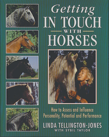 Getting in Touch with Horses : How to Assess and Influence Personality, Potential and Performance by Linda Tellington-Jones - Paperback