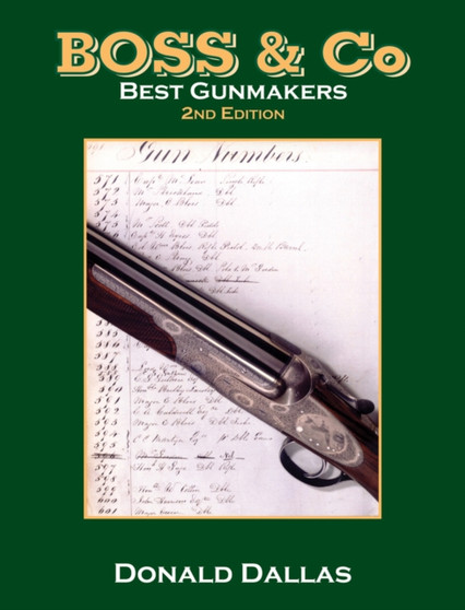 Boss & Co : Best Gunmakers by Donald Dallas - Hardback