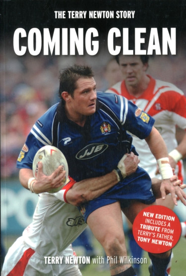 Coming Clean : The Terry Newton Story by Terry Newton - Paperback
