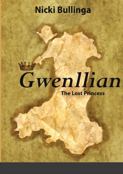 Gwenllian : The Lost Princess by Nicki Bullinga - Paperback