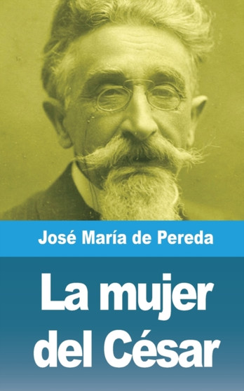 La mujer del Cesar by Jose Maria de Pereda - Paperback