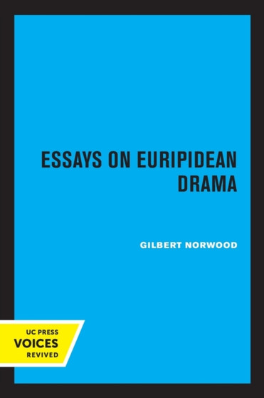 Essays on Euripidean Drama by Gilbert Norwood - Paperback