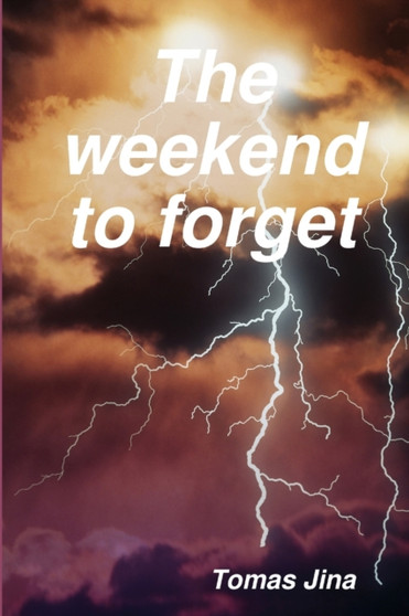 The Weekend to Forget by Tomas Jina - Paperback