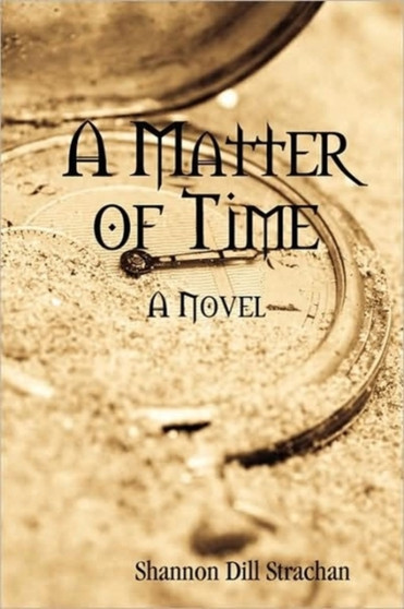 A Matter of Time by Shannon Dill Strachan - Paperback