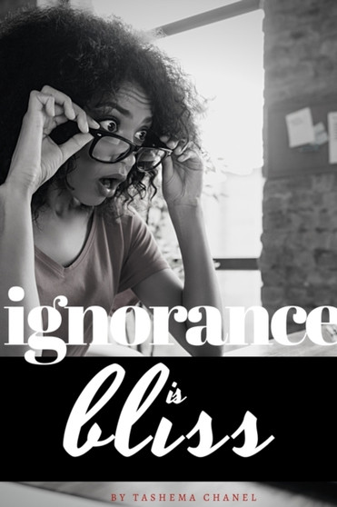 Ignorance Is Bliss by Tashema Chanel - Paperback