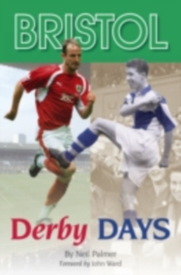Bristol Derby Days by Neil Palmer - Hardback