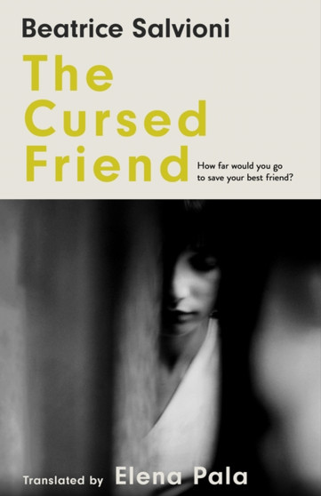 The Cursed Friend by Beatrice Salvioni - Hardback
