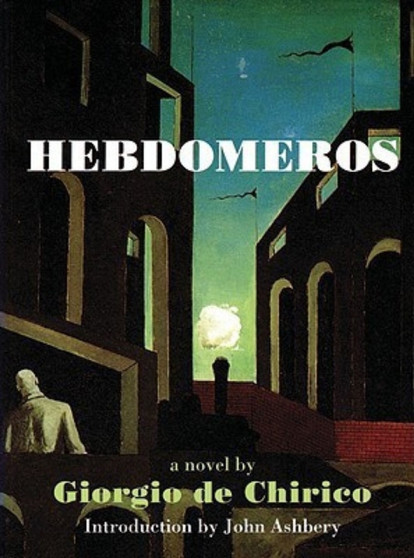 Hebdomeros & Other Writings by Giorgio De Chirico - Paperback