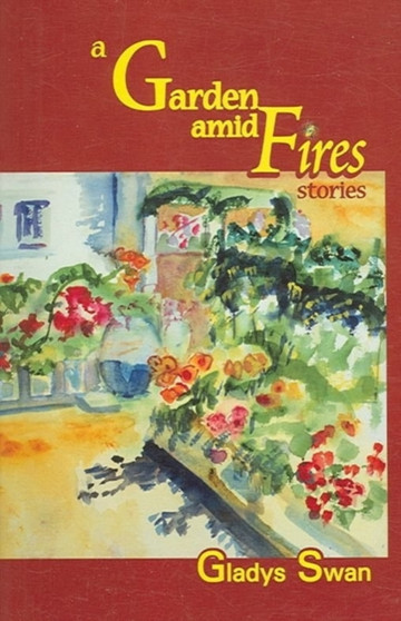 A Garden amid Fires : Stories by Gladys Swan - Paperback