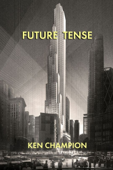 Future Tense by Ken Champion - Paperback