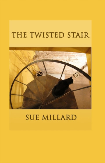 The Twisted Stair : Four Uneasy Tales by Sue Millard - Paperback
