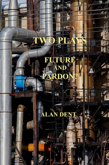 Two Plays by Alan Dent - Paperback