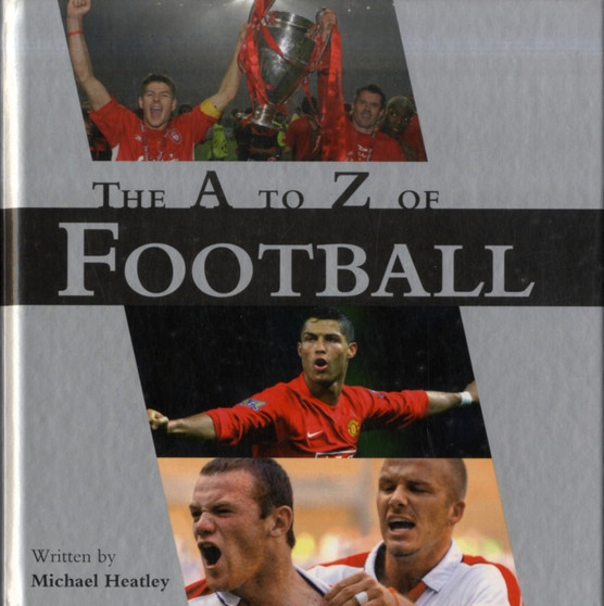 The A-Z of Football by Michael Heatley - Hardback