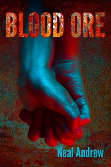 Blood Ore by Neal Andrew - Paperback