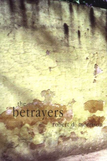 Betrayers by Robert Morrison - Paperback