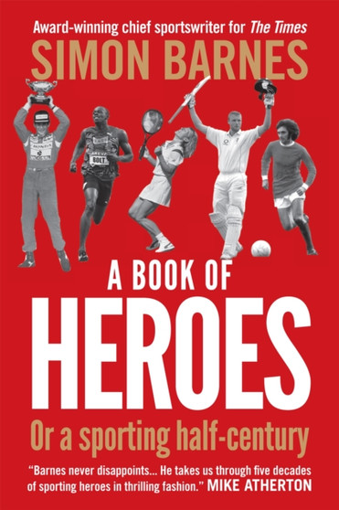 A Book of Heroes : Or a Sporting Half-Century by Simon Barnes - Paperback