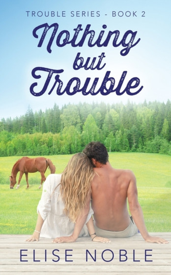Nothing But Trouble : 2 by Elise Noble - Paperback