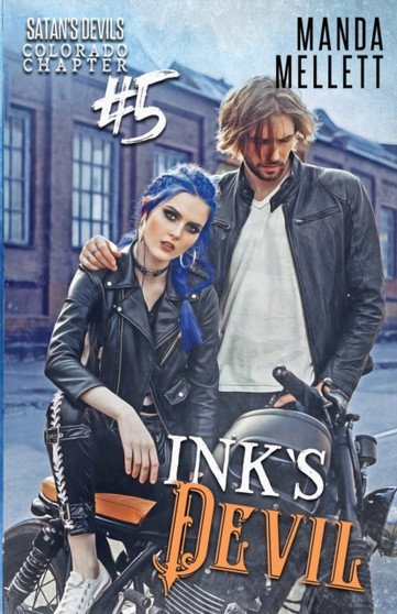 Ink's Devil : Satan's Devils MC Colorado Chapter #5 : 5 by Manda Mellett - Paperback