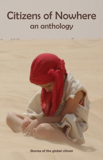 Citizens of Nowhere : Stories of the global citizen by Gill James - Paperback