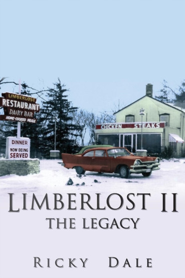 Limberlost II the Legacy by Ricky Dale - Paperback