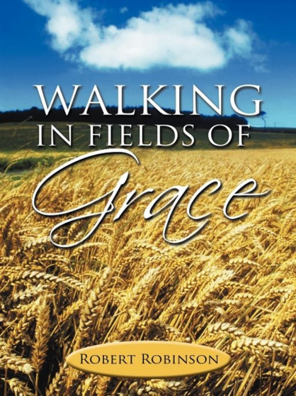 Walking in Fields of Grace by Robert Robinson - Paperback