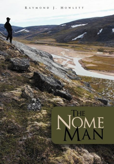 The Nome Man by Raymond J. Howlett - Hardback