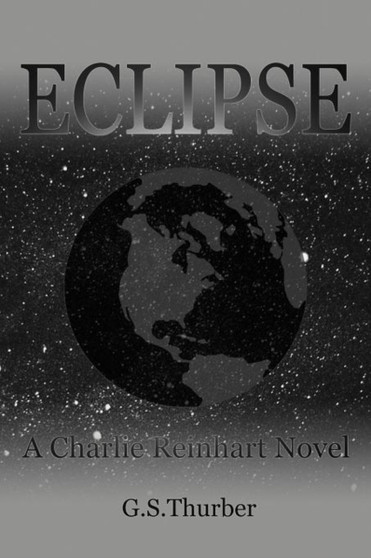 Eclipse : A Charlie Reinhart Novel by G.S. Thurber - Paperback