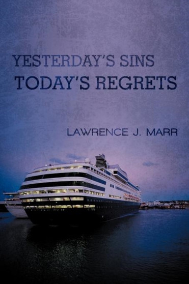 Yesterday's Sins Today's Regrets by Lawrence J. Marr - Paperback