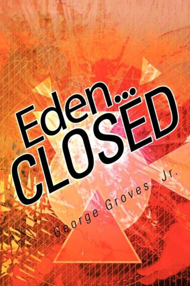 Eden... CLOSED by George Groves Jr. - Paperback