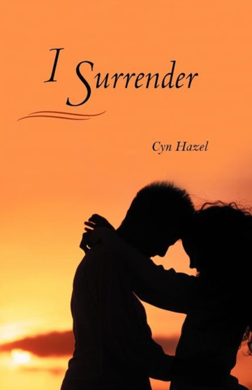 I Surrender by Cyn Hazel - Paperback
