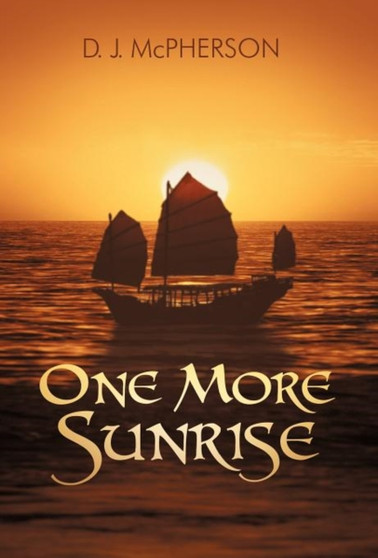 One More Sunrise by D J McPherson - Hardback