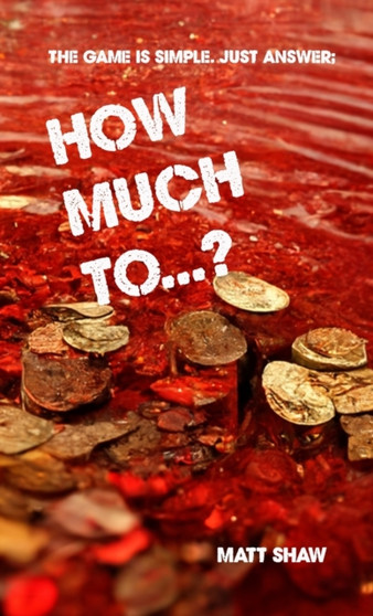 How Much To...? (An Extreme Horror) by Matt Shaw - Paperback